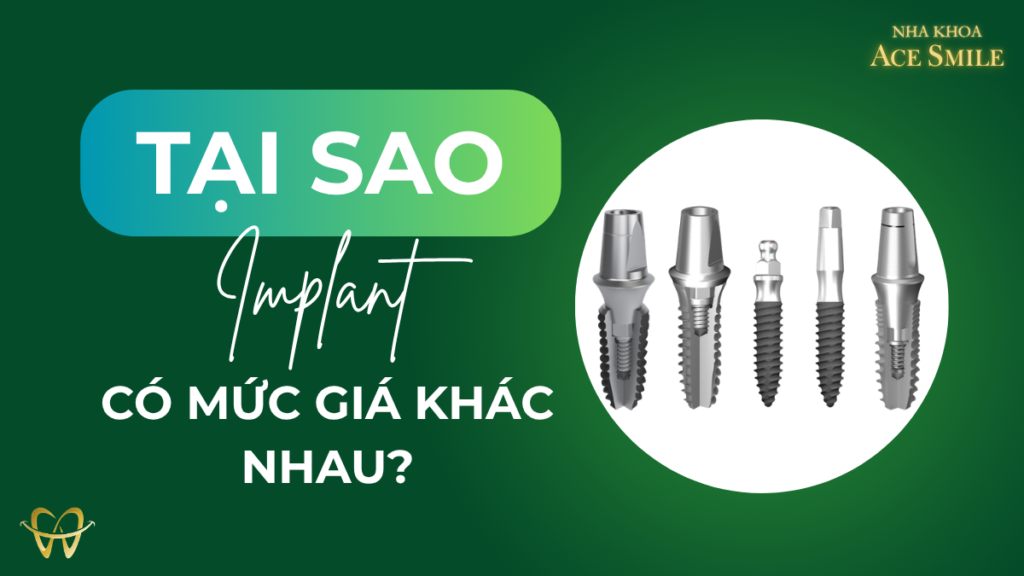 TẠI SAO IMPLANT CÓ MỨC GIÁ KHÁC NHAU. PHÂN TÍCH BỞI THẠC SĨ BÁC SĨ, CHUYÊN GIA IMPLANT LẦU A MINH